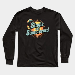 Single and Sunscreened Summer Vibes Long Sleeve T-Shirt